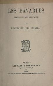 Cover of: Les bavardes: dialogue pour l'enfance par Lemercier de Neuville.