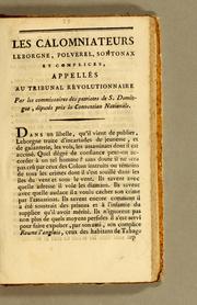 Cover of: Les calomniateurs: Leborgne, Polverel, Sontonax [sic] et complices, appellés au Tribunal révolutionnaire.