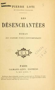 Cover of: désenchantées: roman des harems turcs contemporains [par] Pierre Loti.