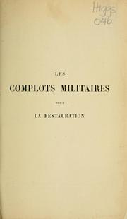 Cover of: Les complots militaires sous la Restauration: d'après les documents des archives