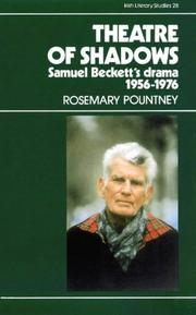 Theatre of Shadows: Samuel Beckett's Drama 1956-76 by Rosemary Pountney