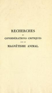 Cover of: Recherches et considérations critiques sur le magnétisme animal: avec un programme relatif au somnambulisme artificiel ou magnétique