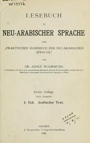 Cover of: Lesebuch in neu-arabischer Sprache zum "Praktischen Handbuch der neu-arabischen Sprache." by Adolf Wahrmund