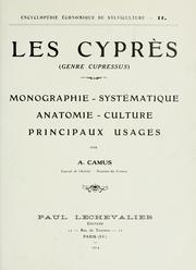 Cover of: Les cyprès (genre Cupressus): Monographie, systématique, anatomie, culture, principaux usages