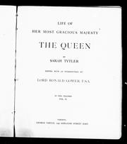 Cover of: Life of Her Most Gracious Majesty the Queen by by Sarah Tytler ; edited with an introduction by Lord Ronald Gower