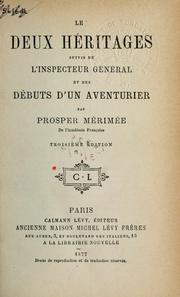 Cover of: deux héritages, suivis de L'inspecteur général et les Débuts d'un aventurier.