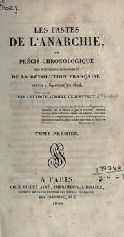 Cover of: Les fastes de l'anarchie: ou, Précis chronologique des événemens mémorables de la Révolution française, depuis 1789-jusqu'en 1804.