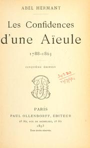 Cover of: Les confidences d'une aïeule, 1788-1863. by Abel Hermant