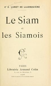 Cover of: Le Siam et les Siamois. by Étienne Edmond Lunet de Lajonquière, Étienne Edmond Lunet de Lajonquière