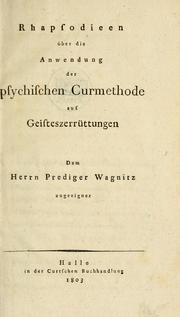 Cover of: Rhapsodieen über die Anwendung der psychischen Curmethode auf Geisteszerrüttungen ... by Johann Christian Reil