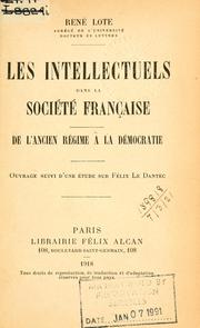 Cover of: intellectuels dans la société française de l'ancien régime a la démocratie.: Ouvrage suivi d'une étude sur Félix Le Dantec.