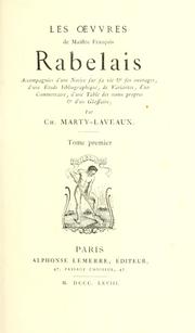 Cover of: Les oeuvres de maistre François Rabelais: accompagnées d'une notice sur sa vie & ses ouvrages, d'une étude bibliographique, de variantes, d'un commentaire, d'une table des noms propres & d'un glossaire