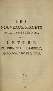 Cover of: Les nouveaux projets de la cabale dévoilés, ou, Lettre du prince de Lambesc, au marquis de Belsunce