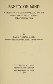 Cover of: Sanity of mind: a study of its conditions, and of the means to its development and preservation