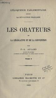 Cover of: Les orateurs de la législative et de la convention. by F.-A Aulard