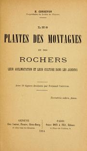Cover of: Les plantes des montagnes et des rochers by Henry Correvon