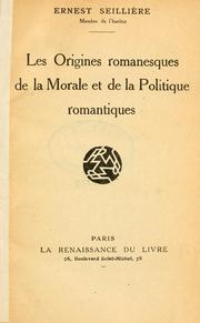 Cover of: Les origines romanesques de la morale et de la politique romantiques.