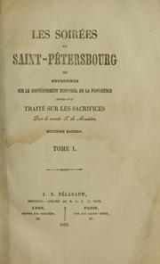Cover of: Les soirées de Saint-Pétersbourg: ou, Entretiens sur le gouvernement temporel de la Providence, suivies d'un traité sur les sacrifices