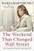 Cover of: The Weekend That Changed Wall Street