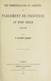 Cover of: Les remontrances et arrêtés du Parlement de Provence au XVIIIe siècle: 1715-1790