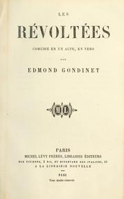 Cover of: Les révoltées, comédie en un acte, en vers. by Edmond Gondinet