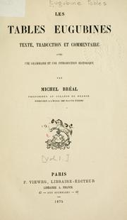 Cover of: Les tables Eugubines by texte, traduction et commentaire, avec une grammaire et une introduction historique, par Michel Bréal.