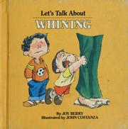 Cover of: Let's talk about whining by Joy Berry