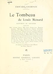 Cover of: tombeau de Louis Ménard: monument du souvenir élevé par mme Juliette Adam, mm. Léon Barracand, Maurice Barrès ... etc. Accompagné du portrait de Louis Ménard par René Ménard.