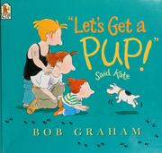 Cover of: "Let's get a pup!" said Kate by Bob Graham