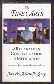 Cover of: The fine arts of relaxation, concentration, and meditation by Joel Levey