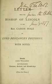 Cover of: Letter from the Bishop of Lincoln to the Rev. Canon Hole on Lord Penzance's decisions: with notes.