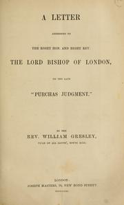 Cover of: letter addressed to the Right Hon. and Right Rev. the Lord Bishop of London: on the late "purchas judgment