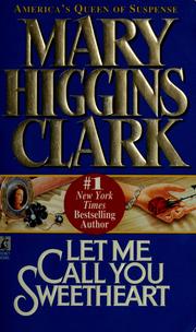 Cover of: Let me call you sweetheart | Mary Higgins Clark