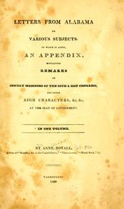 Cover of: Letters from Alabama on various subjects: to which is added, an appendix, containing remarks on sundry members of the 20th & 21st Congress, and other high characters, &c. &c. at the seat of government. In one volume.