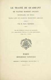 Cover of: traité du quadrant de matre Robert Anglès, Montpellier, 13e siècle.: Texte latin et ancienne traduction grecque publiés par Paul Tannery.