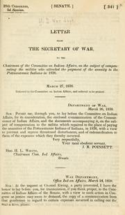 Cover of: Letter from the secretary of war, to the chairman of the Committee on Indian affairs, on the subject of compensating the militia who attended the payment of the annuity to the Pottawatamie Indians in 1836. by United States Department of War