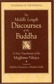 Cover of: The Middle Length Discourses of the Buddha: A Translation of the Majjhima Nikaya (Teachings of the Buddha)