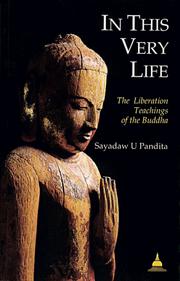 In this very life by Pandita Bivamsa Ūʺ, Pandita Bivamsa Ūʺ, Sayadaw U. Pandita, Kate Wheeler