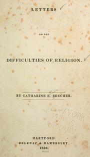 Cover of: Letters on the difficulties of religion. by Catharine Esther Beecher