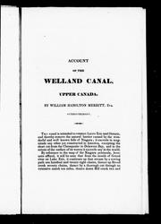 Account of the Welland Canal, Upper Canada by Merritt, William Hamilton