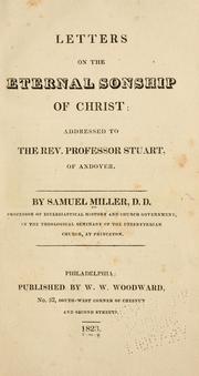 Cover of: Letters on the eternal sonship of Christ: addressed to the Rev. professor Stuart, of Andover.