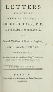 Cover of: Letters written by His Excellency Hugh Boulter, D.D., Lord Primate of all Ireland, &c. to several ministers of state in England, and some others by Hugh Boulter