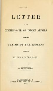 Cover of: A letter to the Commissioner of Indian Affairs, upon the claims of the Indians remaining in the states East