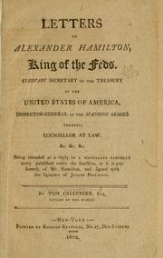 Cover of: Letters to Alexander Hamilton, king of the Feds. by James Thomson Callender