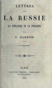 Cover of: Lettres sur la Russie, la Finlande et la Pologne. by Xavier Marmier