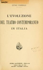 Cover of: L' evoluzione del teatro contemporaneo in Italia. by Tonelli, Luigi, Tonelli, Luigi