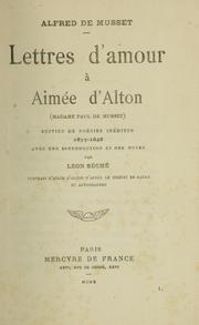 Cover of: Lettres d'amour à Aimée d'Alton (Madame Paul de Musset): suivies de poésies inédites 1837-1848