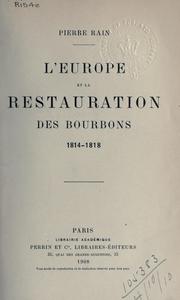 Cover of: L' Europe et la restauration des Bourbons 1814-1818. by Pierre Rain