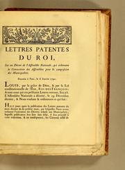 Cover of: Lettres patentes du roi, sur un décret de l'Assemblée nationale, qui ordonnent la convocation des Assemblées pour la composition des municipalités: Données à Paris le 6 Janvier 1790