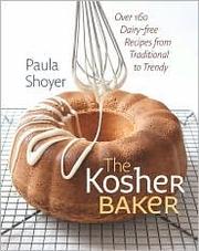 Cover of: The Kosher Baker: Over 160 Dairy-free Recipes from Traditional to Trendy by 